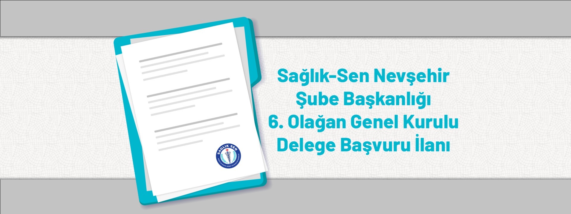 Sağlık-Sen Nevşehir Şube Başkanlığı 6. Olağan Genel Kurulu Delege Başvuru İlanı